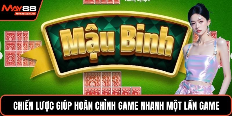 Chiến lược giúp hoàn chỉnh game nhanh một lần game