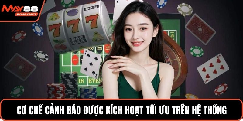 Cơ chế cảnh báo được kích hoạt tối ưu trên hệ thống