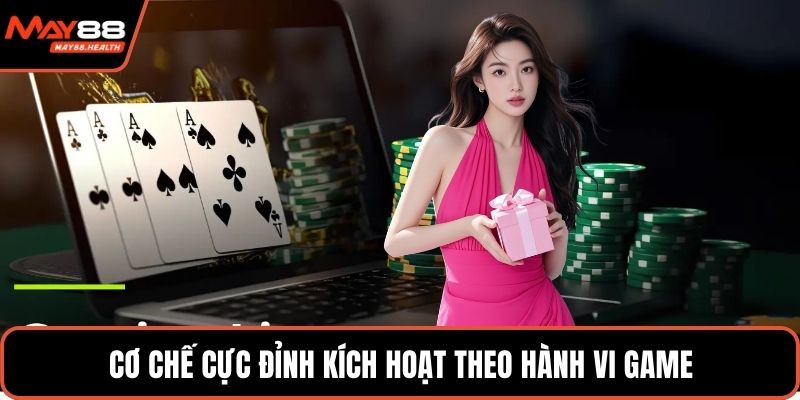 Cơ chế cực đỉnh kích hoạt theo hành vi game