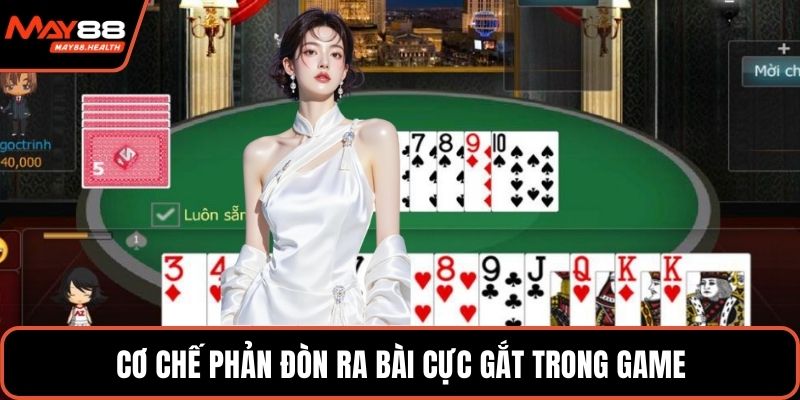 Cơ chế phản đòn ra bài cực gắt trong game