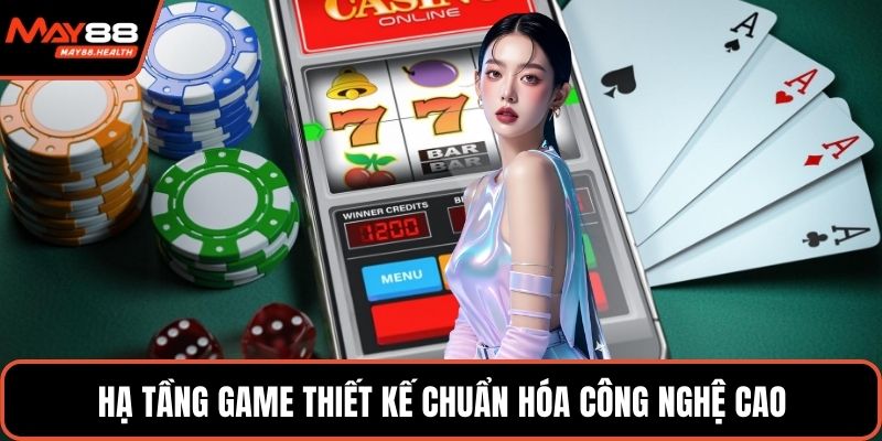 Hạ tầng game thiết kế chuẩn hóa công nghệ cao