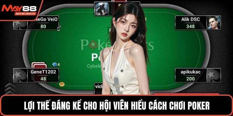 Lợi thế đáng kể cho hội viên hiểu cách chơi poker