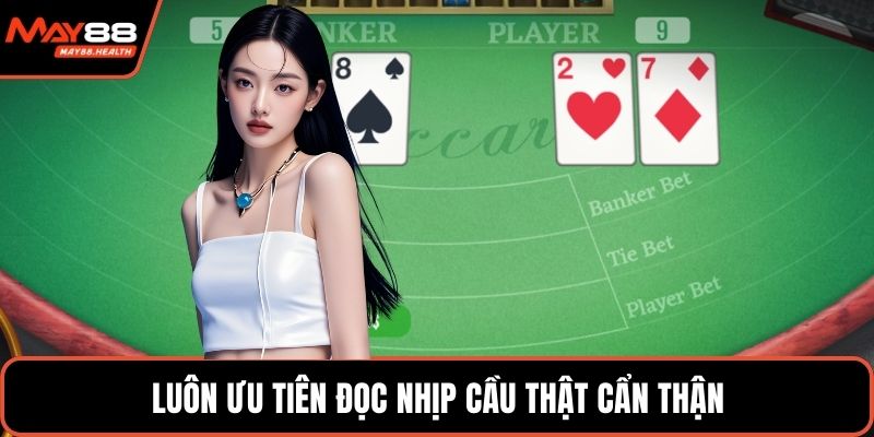 Luôn ưu tiên đọc nhịp cầu thật cẩn thận