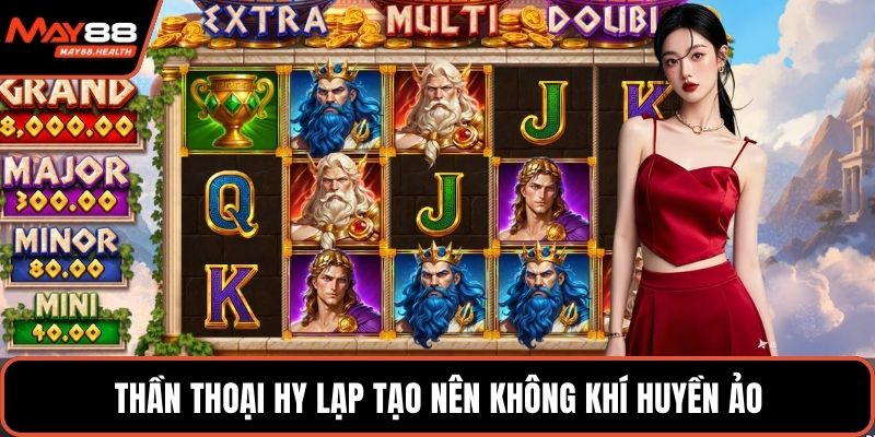 Thần thoại Hy Lạp tạo nên không khí huyền ảo