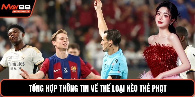 Tổng hợp thông tin về thể loại kèo thẻ phạt