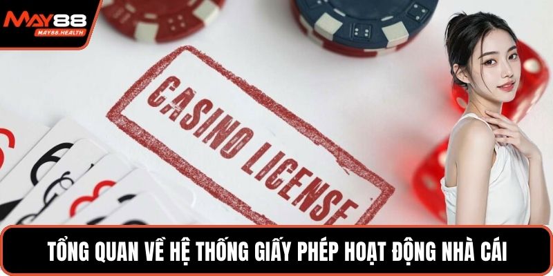 Tổng quan về hệ thống giấy phép hoạt động nhà cái