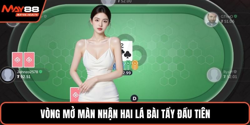 Vòng mở màn nhận hai lá bài tẩy đầu tiên