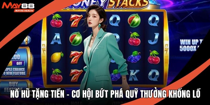 Nổ hũ tặng tiền